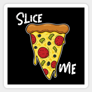 Slice Me - Pizza Lover Magnet